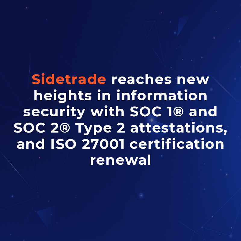 Sidetrade erhält SOC 1 und SOC 2 Typ 2 Nachweise, erneuert ISO 27001 Zertifzierung